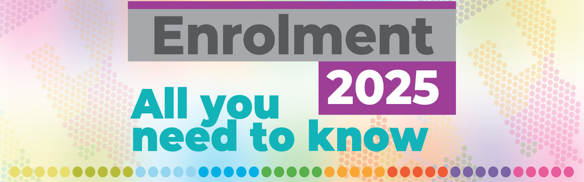 Enrolment information 2025